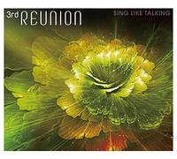 SING LIKE TALKING - 3RD REUNION -LTD/REMAST-