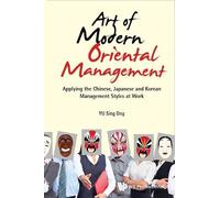Sing Ong Yu Art Of Modern Oriental Management: Applying The C (Copertina rigida)