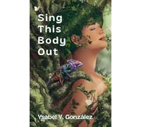 Sing This Body Out