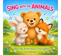 Sing With the Animals: More Silly Animal Songs to Sing Together