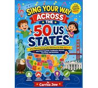 SING YOUR WAY ACROSS THE 50 US STATES: A Fun Rhyming Geography Adventure for Kids Ages 4 - 8
