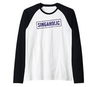 Singaholic Non Riesco a Smettere di Cantare Divertente Maglia con Maniche Raglan