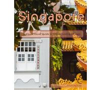 Singapore: A Visual Travel Guide in 50 Capitvating Images