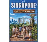 Singapore Bucket List Adventure: A Full Color Travel Guide
