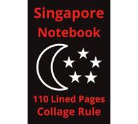 Singapore Notebook: Singapore Notebook: Travel Journal, Travelers Notebook, Notepad, Travel Diary, Travel gifts for women, Vacation Journal, Singapore lovers, 110 Lined pages, 6x9 Inches