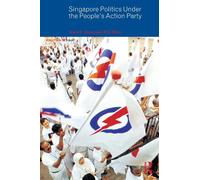 Singapore Politics Under the People's Action Party