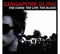 Singapore Sling - Curse The Life The Blood