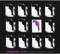 Singapore Sling - Perversity Desperation & Death