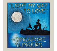 Singapore Slingers - Light My Way To Love