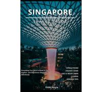 Singapore Travel Guide 2026: Everything You Need to Know to Plan, Explore, and Experience Singapore Effortlessly