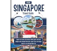 Singapore Travel Guide 2026: Explore the iconic attractions, hidden gems, and local delights with detailed itineraries, expert tips, and budget hacks for an unforgettable trip