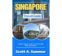 SINGAPORE Travel Guide: Insider's Secrets to the Lion City's Best Keep Attractions