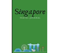 Singapore Travel Journal: Notebook for your trip to Singapore