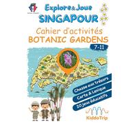 SINGAPOUR - Cahier d'activités BOTANIC GARDENS (7-11 ans): Carnet d'activités et guide de voyage pour enfants pour découvrir le jardin botanique de Singapour.