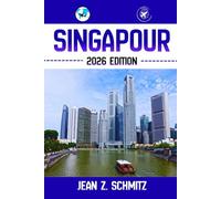 SINGAPOUR GUIDE DE VOYAGE: Découvrez les trésors cachés de Singapour, ses escapades en plein air, ses secrets locaux et ses sites inoubliables.