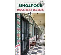 Singapour insolite et secrète
