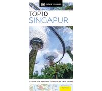 Singapur (Guías Visuales TOP 10): La guía que descubre lo mejor de cada ciudad