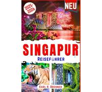 Singapur Reiseführer 2025-2026: Expertentipps für Singapurs beste Attraktionen, kulinarische Highlights und versteckte Schätze