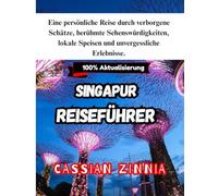 Singapur Reiseführer 2025: Eine persönliche Reise durch verborgene Schätze, berühmte Sehenswürdigkeiten, lokale Speisen und unvergessliche Erlebnisse.