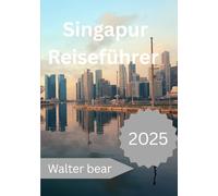 Singapur Reiseführer 2025: Visuelles Storytelling, das Singapur zum Leben erweckt