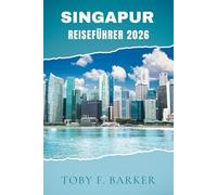SINGAPUR REISEFÜHRER 2026