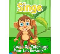 Singe Livre De Coloriage: pour les tout-petits, garçons et filles de 2 à 4 ans