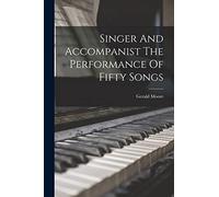 Singer And Accompanist The Performance Of Fifty Songs