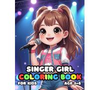 Singer Girl Coloring For Kid Book Age 3-8: bold and easy of 51 High Quality Singer Girl coloring pages