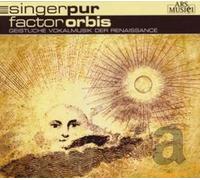 Singer Pur - Factor Orbis - Sacred Vocal Music Of The Renaissance