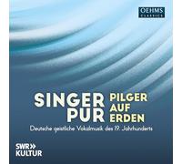 Singer Pur Singer Pur: Pilger Auf Erden: Deutsche Geistliche Vokalmusik Des (CD)