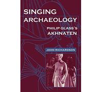 John Richardson Singing Archaeology (Tascabile)