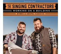 Singing Contractors - Working On A Building: Hymns & Gospel Classics