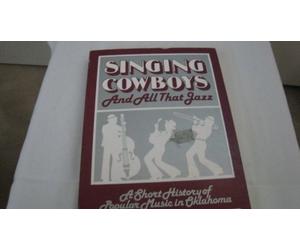 Singing Cowboys and All That Jazz: A Short History of Popular Music in Oklahoma