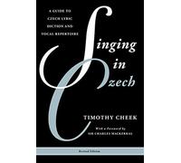 Singing in czech: a guide to czech lyric diction and vocal repertoire (gui...