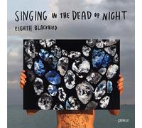 Singing In The Dead Of Night - Eighth Blackbird (Audio Cd)