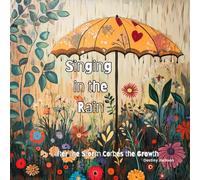 Singing in the Rain: After the Storm Comes the Growth