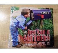 Singing News Just Call It Southern Vol. 15 by Various
