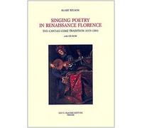Singing Poetry in Renaissance Florence. The Cantasi Come Tradition (1375-1550). Con CD-ROM: 9
