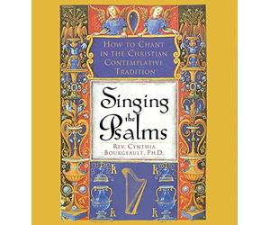 [Singing the Psalms] (By: Rev Cynthia Bourgeault) [published: October, 2005]