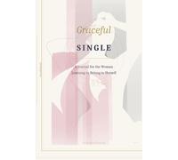 Single: A Journal for the Woman Learning to Belong to Herself: 100 Guided Prompts for Self-Love, Confidence, Personal Growth, Independence, Healing, and Self-Discovery