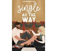 Single All the Way: A Very Merry Romantic Comedy