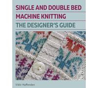 LIbri UK/US Vikki Haffenden - Single And Double Bed Machine Knitting