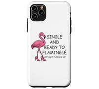 Single and Ready to Flamingle Flamingo Let's Get Flocked Up Custodia per iPhone 11 Pro Max