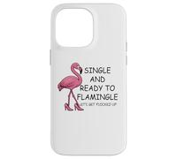 Single and Ready to Flamingle Flamingo Let's Get Flocked Up Custodia per iPhone 14 Pro Max