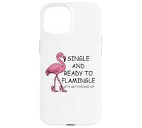 Single and Ready to Flamingle Flamingo Let's Get Flocked Up Custodia per iPhone 15