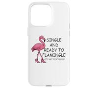 Single and Ready to Flamingle Flamingo Let's Get Flocked Up Custodia per iPhone 15 Pro Max