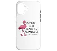 Single and Ready to Flamingle Flamingo Let's Get Flocked Up Custodia per iPhone 16