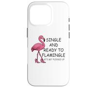 Single and Ready to Flamingle Flamingo Let's Get Flocked Up Custodia per iPhone 16 Pro