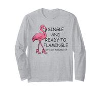 Single And Ready to Flamingle Flamingo Let's Get Flocked Up Maglia a Manica