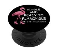 Single and Ready to Flamingle Flamingo Lets Get Flocked Up PopSockets PopGrip Adesivo